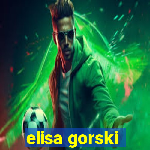 elisa gorski